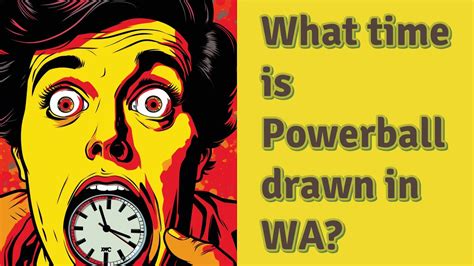 what time is powerball drawn wa